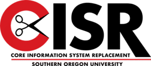 CISR Core Information System Replacement Southern Oregon University